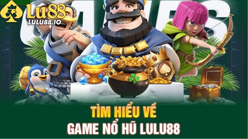 kham-pha-sanh-no-hu-lulu88