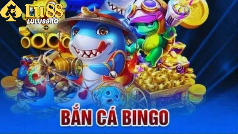 Khởi động hành trình Bắn cá Bingo tại Lulu88