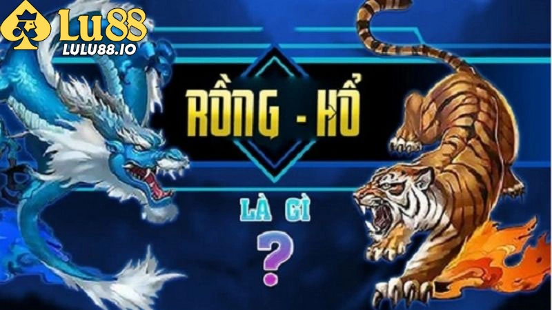Mô tả game Rồng hổ tại Lulu88